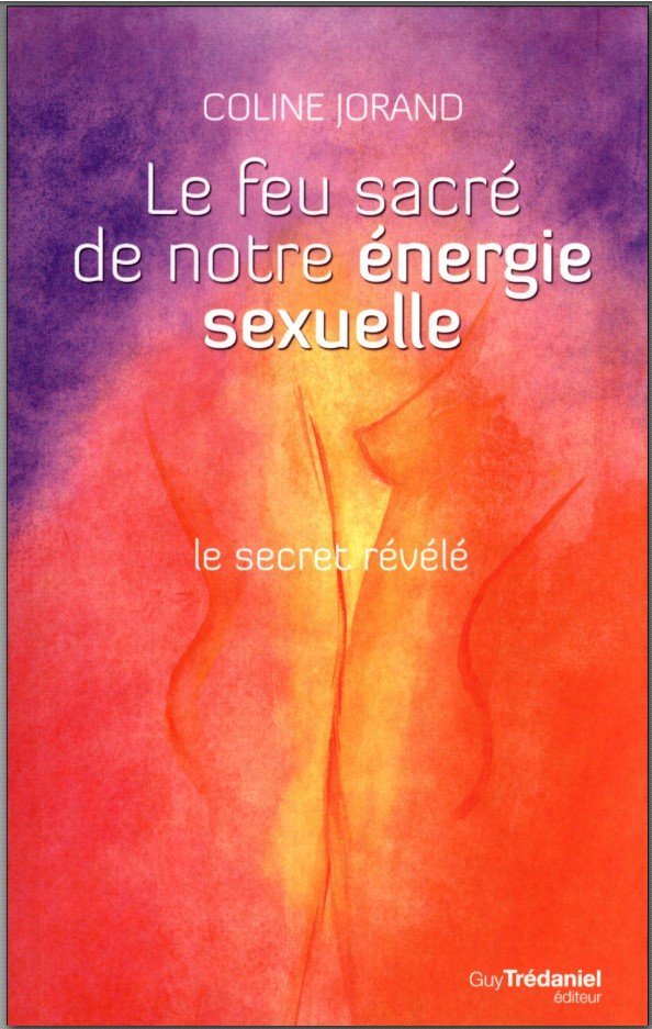 Le feu sacré de notre énergie sexuelle
